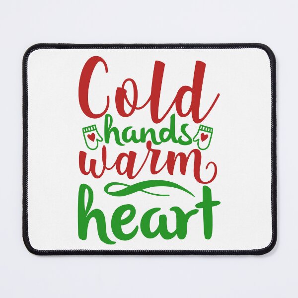 Item preview, Cold Hands Warm Heart Christmas Quote Holiday Vibes designed and sold by FuzionRaptor.