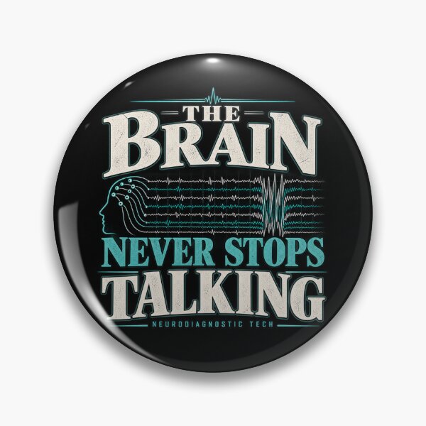 Item preview, The Brain Never Stops Talking – Neurodiagnostic Tech designed and sold by amndro.