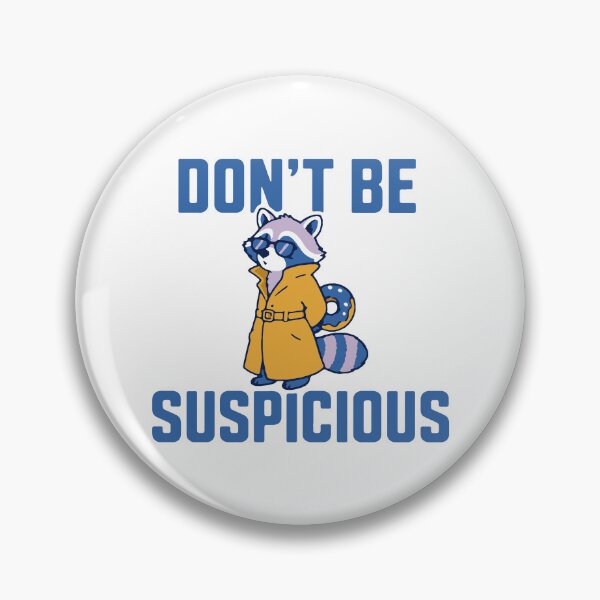 Item preview, Don't be suspicious - funny sneaky raccoon in trench coat meme designed and sold by GagShots.