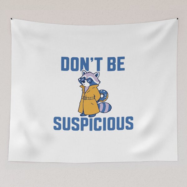 Item preview, Don't be suspicious - funny sneaky raccoon in trench coat meme designed and sold by GagShots.