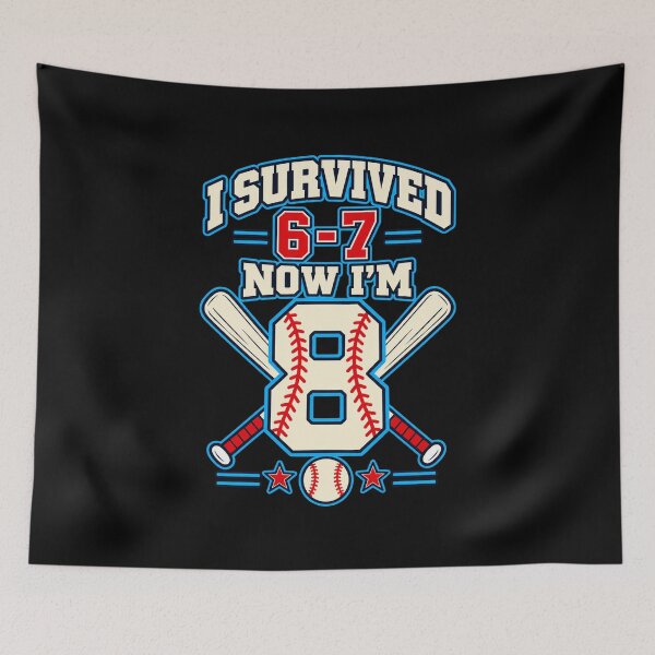 Item preview, I Survived 6-7 Now I'm 8 Baseball Birthday designed and sold by Fanmania.