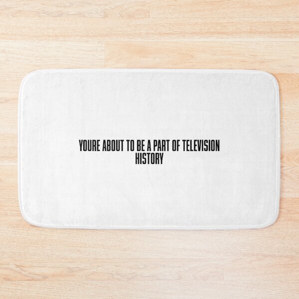 Item preview, You're About to Be a Part of Television History designed and sold by vkdesign.