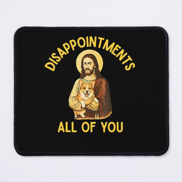 Item preview, Disappointments All Of You Jesus Holding Corgi Dog Christian designed and sold by Pider-Vampire.