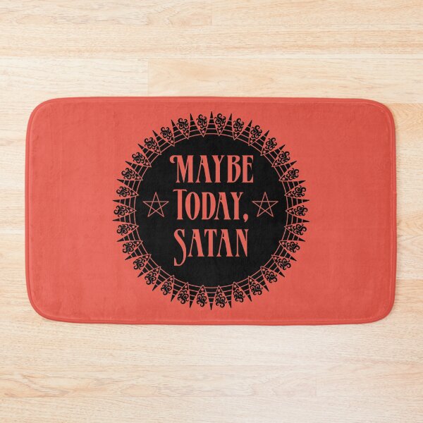 Item preview, Maybe Today, Satan designed and sold by JenDGraphicDesign.