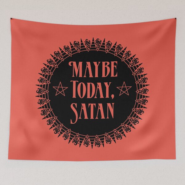 Item preview, Maybe Today, Satan designed and sold by JenDGraphicDesign.