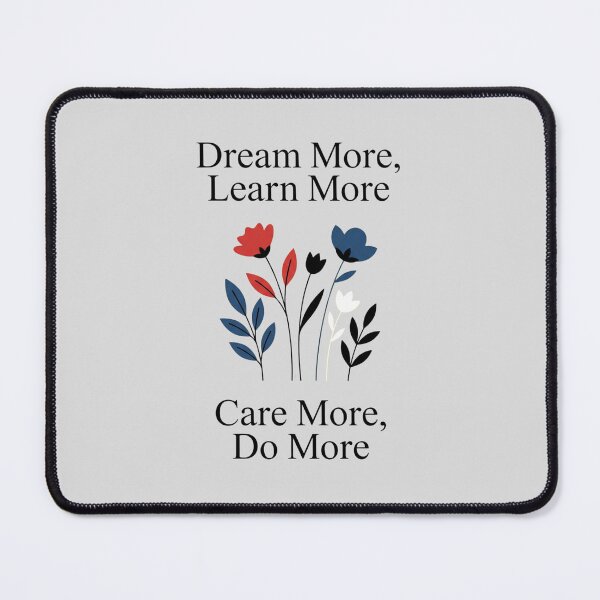 Item preview, Dream-More-Learn-More-Care-More-Do-More designed and sold by world+167.