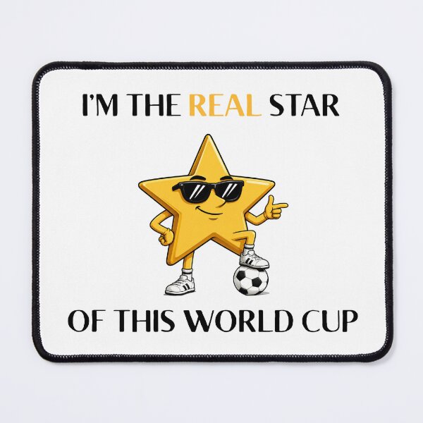 Item preview, I'm the Real Star of This World Cup | Funny Soccer Star designed and sold by kstheladesigns.