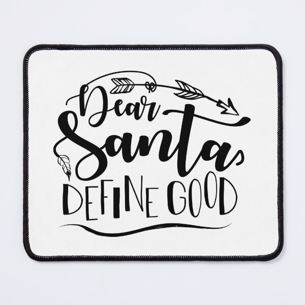 Item preview, Dear Santa Define Good Funny Christmas Quote Holiday Vibes designed and sold by FuzionRaptor.