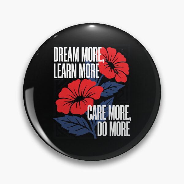Item preview, Dream-More-Learn-More-Care-More-Do-More designed and sold by world+167.