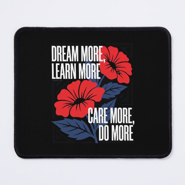 Item preview, Dream-More-Learn-More-Care-More-Do-More designed and sold by world+167.