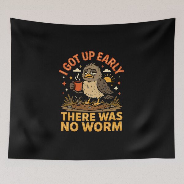 Item preview, I Got Up Early There Was No Worm designed and sold by PAinTIENCE.