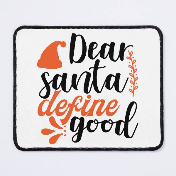 Item preview, Dear Santa Define Good Funny Christmas Blessing Design designed and sold by FuzionRaptor.