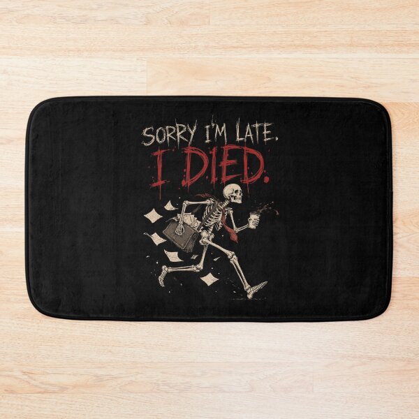 Item preview, Sorry I'm Late I'm Dead Skeleton Halloween designed and sold by selvashop.