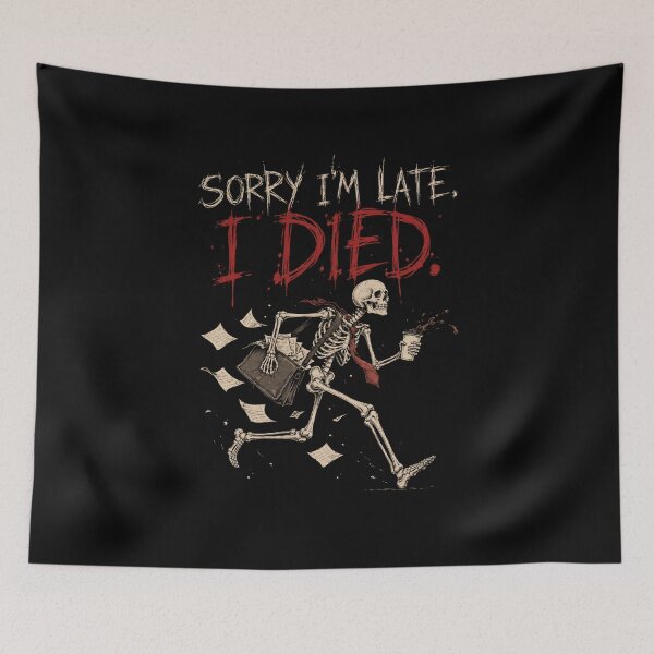 Item preview, Sorry I'm Late I'm Dead Skeleton Halloween designed and sold by selvashop.
