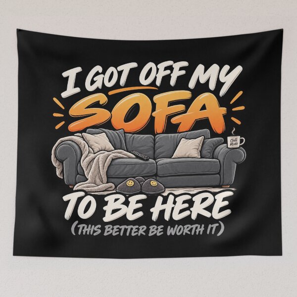 Item preview, I got off my sofa to be here designed and sold by SayWhaaaat?.