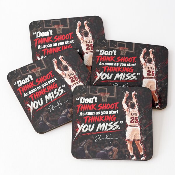 Item preview, Don't think shoot. As soon as you start thinking you miss - Steve Kerr designed and sold by SayWhaaaat?.