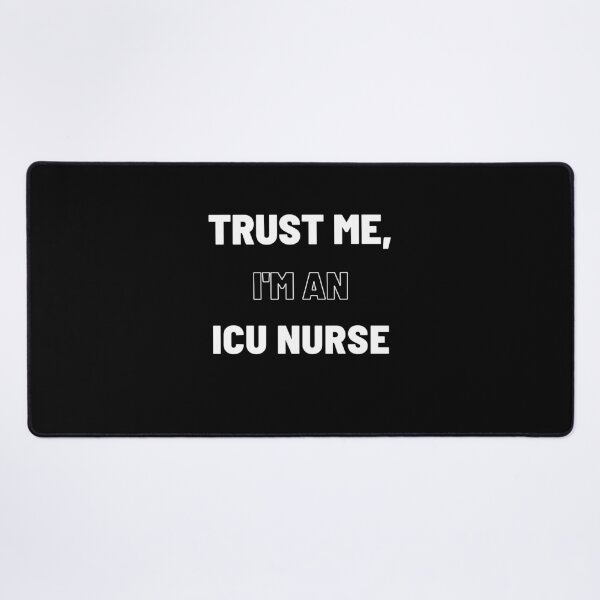 Item preview, Trust Me, I’m an ICU Nurse. designed and sold by simonrice14.