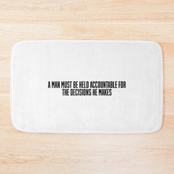 Item preview, A Man Must Be Held Accountable for the Decisions He Makes designed and sold by vkdesign.