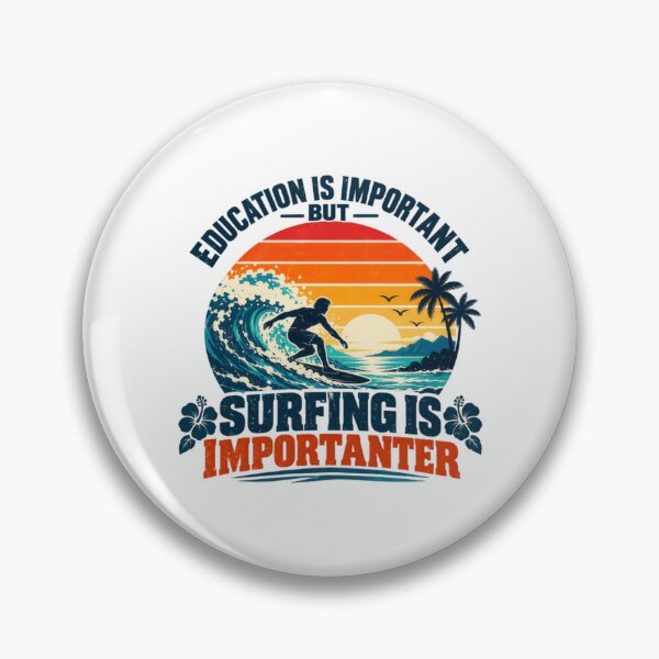 Item preview, Education Is Important But Surfing Is Importanter Surfer Ocean Waves Beach Life designed and sold by HumansStuck12.