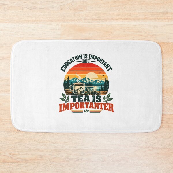 Item preview, Education Is Important But Tea Is Importanter Funny Tea Lover Outdoors Mountains Nature Camping Drinker designed and sold by SkeletonsDanger.