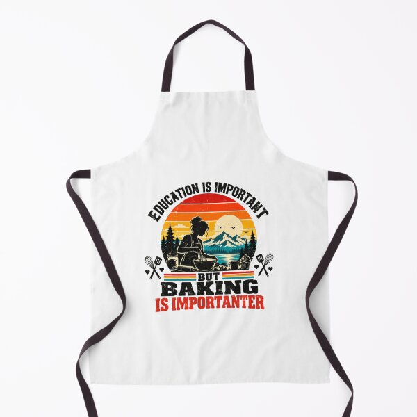 Item preview, Education Is Important But Baking Is Importanter Baker Cooking Enthusiast designed and sold by HumansStuck12.