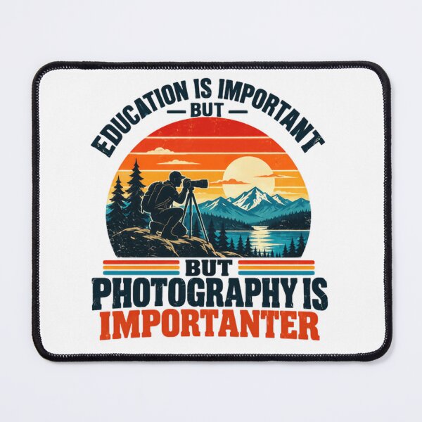 Item preview, Education Is Important But But Photography Is Importanter Photographer Hobbyist Gift designed and sold by HumansStuck12.