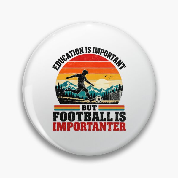 Item preview, Education Is Important But Football Is Importer Football Player Soccer Fan designed and sold by HumansStuck12.