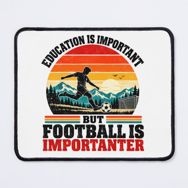 Item preview, Education Is Important But Football Is Importer Football Player Soccer Fan designed and sold by HumansStuck12.