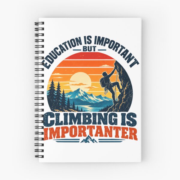 Item preview, Education Is Important But Climbing Is Importanter Climber Rock Climbing Mountaineering Adventure Outdoor designed and sold by HumansStuck12.