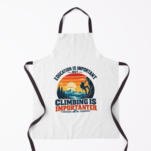 Item preview, Education Is Important But Climbing Is Importanter Climber Rock Climbing Mountaineering Adventure Outdoor designed and sold by HumansStuck12.