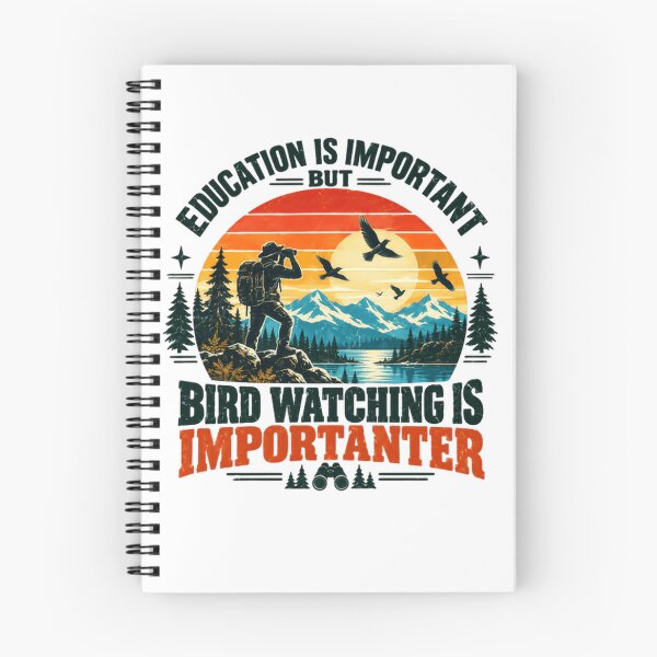 Item preview, Education Is Important But Bird Watching Is Importanter Birder Nature Lover Hobby designed and sold by SkeletonsDanger.