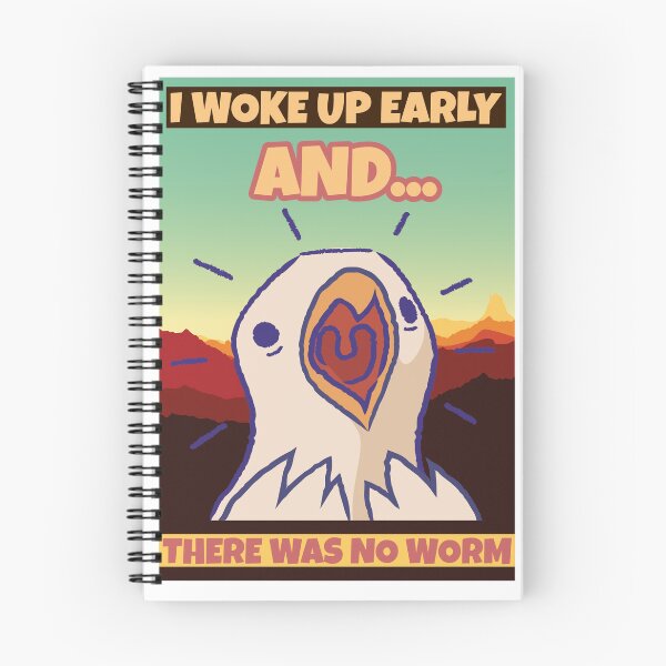 Item preview, I Woke Up Early And...There Was No Worm designed and sold by piercedgirl13.