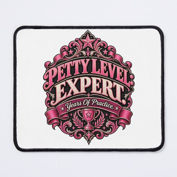 Item preview, Petty Level Expert Sarcastic Design designed and sold by InkroarCo.