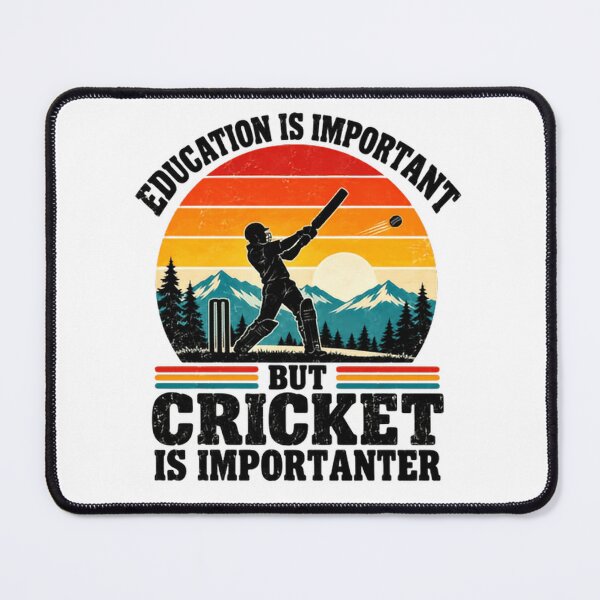 Item preview, Education Is Important But Cricket Is Importanter Cricket Player Fan designed and sold by HumansStuck12.