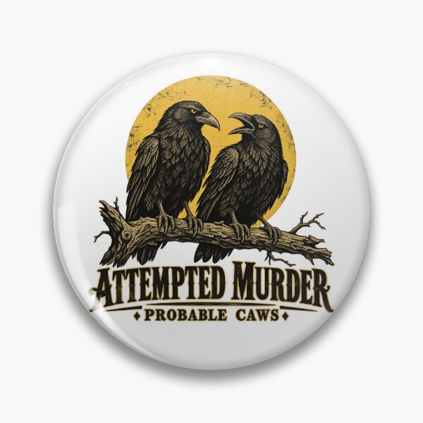 Item preview, Attempted Murder Probable Caws Funny Crow Raven Pun designed and sold by will freed18.