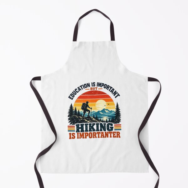 Item preview, Education Is Important But Hiking Is Importanter Mountain Hiker Outdoor Adventure designed and sold by HumansStuck12.