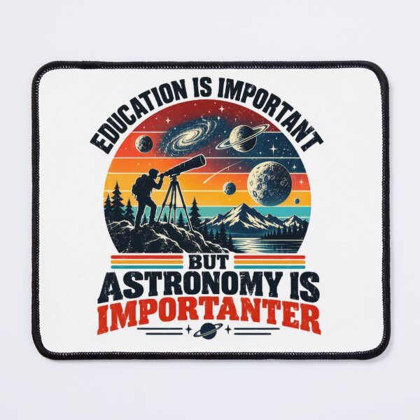 Item preview, Education Is Important But Astronomy Is Importanter Stargazer Space Enthusiast Astronomer designed and sold by HumansStuck12.