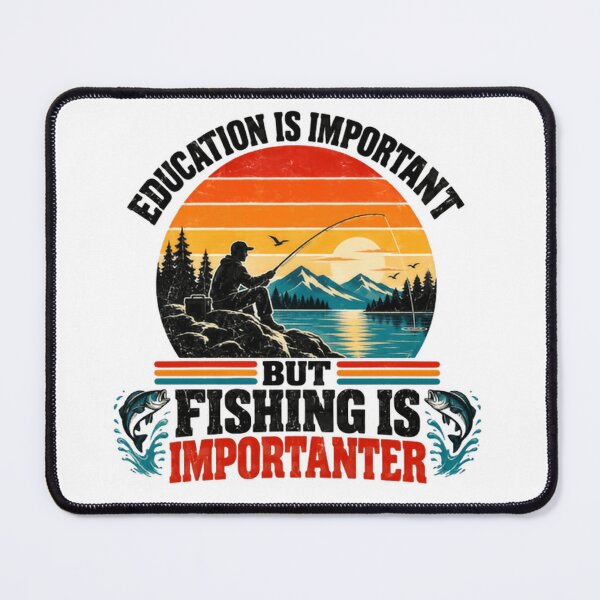 Item preview, Education Is Important But Fishing Is Importer Funny Angler Humor Fisherman Gift designed and sold by HumansStuck12.