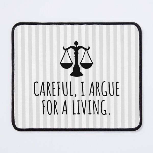 Item preview, Careful I Argue For A Living Lawyer Scales of Justice Design | Funny Lawyer Quote Scales of Justice Attorney Humor | Law School Graduate Funny Attorney Quote designed and sold by LitzoyGlobeArt.