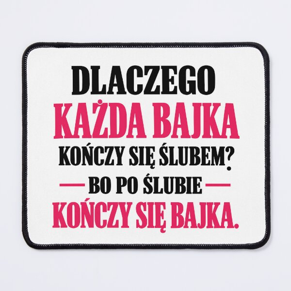 Item preview, Dlaczego każda bajka kończy sie ślubem designed and sold by PRINTIONAL.