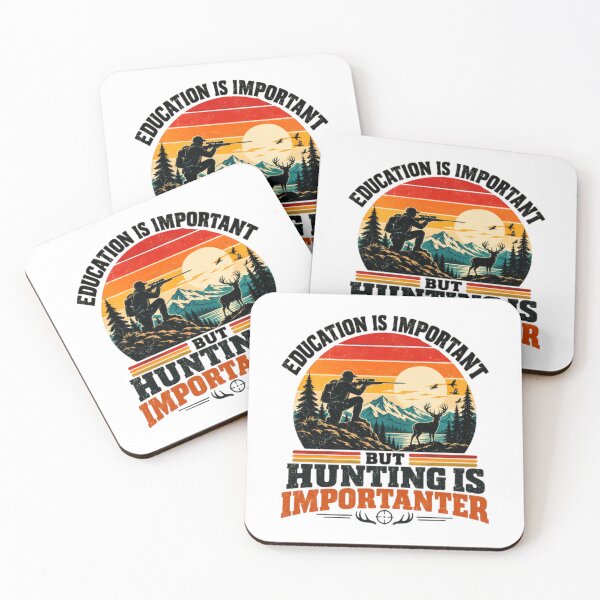 Item preview, Education Is Important But Hunting Is Importanter Hunter Outdoorsman designed and sold by SkeletonsDanger.