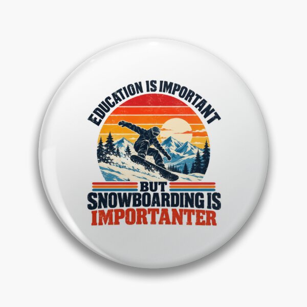 Item preview, Education Is Important But Snowboarding Is Importanter Snowboarder Winter Sports Hobby designed and sold by HumansStuck12.