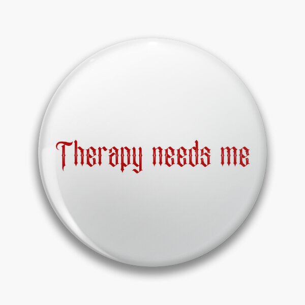 Item preview, Therapy needs me- red designed and sold by SlimyFish.