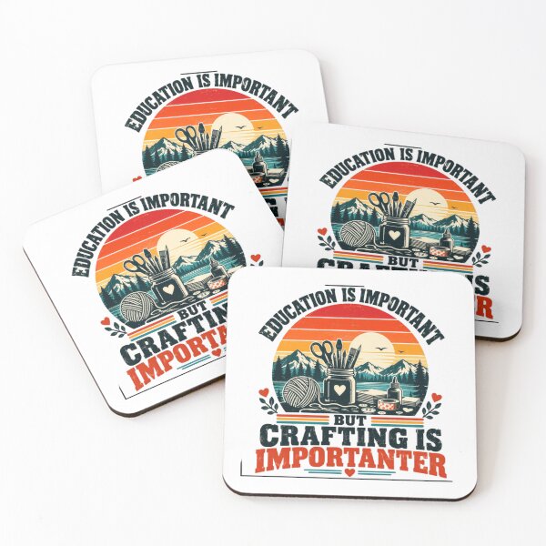 Item preview, Education Is Important But Crafting Is Importer Crafter Hobby Maker designed and sold by SkeletonsDanger.