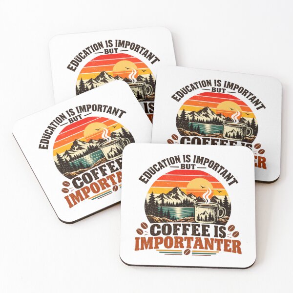 Item preview, Education Is Important But Coffee Is Importanter Funny Coffee Lover Student Teacher Humor designed and sold by SkeletonsDanger.