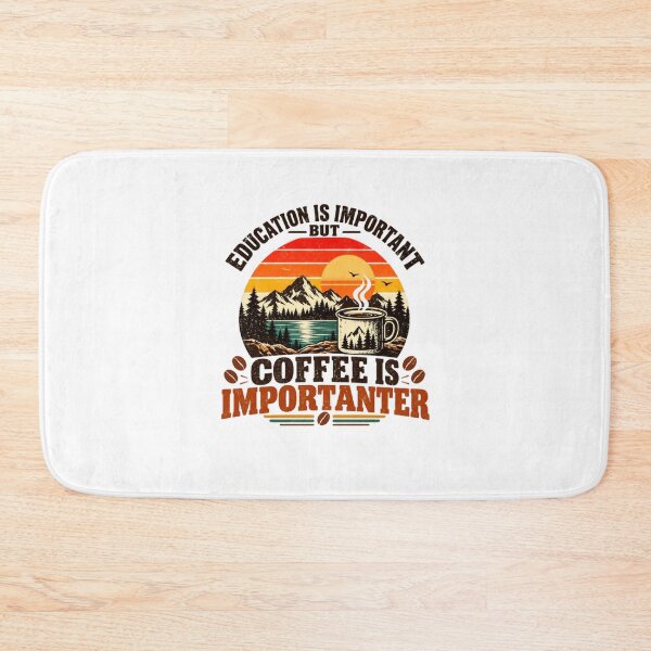 Item preview, Education Is Important But Coffee Is Importanter Funny Coffee Lover Student Teacher Humor designed and sold by SkeletonsDanger.