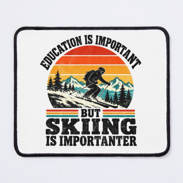 Item preview, Education Is Important But Skiing Is Importer Skier Winter Sports Mountain Lover designed and sold by HumansStuck12.