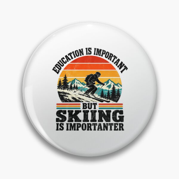 Item preview, Education Is Important But Skiing Is Importer Skier Winter Sports Mountain Lover designed and sold by HumansStuck12.