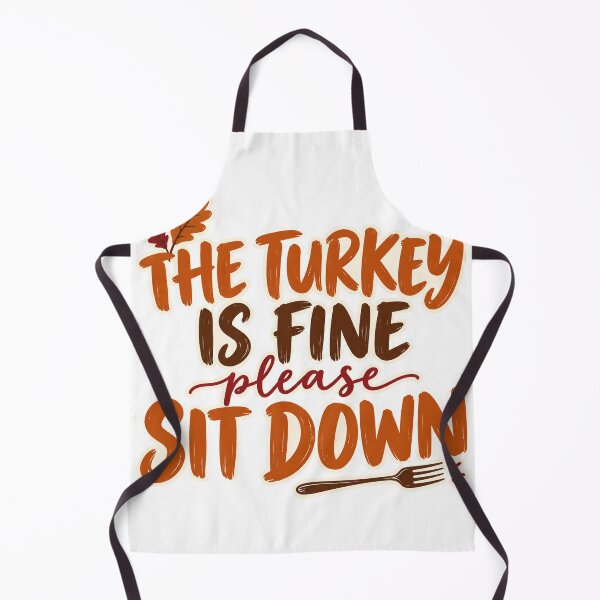 Item preview, The Turkey Is Fine Please Sit Down Thanksgiving designed and sold by eignvalue.