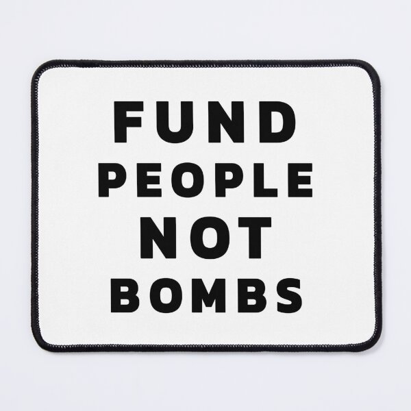 Item preview, FUND PEOPLE NOT BOMBS designed and sold by IndigoCurrent.